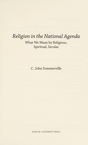 Cover of: Religion in the national agenda: what we mean by religious, spiritual, and secular