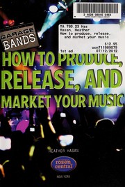 Cover of: How to produce, release, and market your music