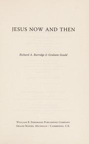 Cover of: Jesus now and then by Richard A. Burridge