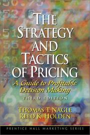 The strategy and tactics of pricing by Thomas T. Nagle, Reed K. Holden, Reed Holden