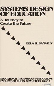 Cover of: Systems design of education by Bela H. Banathy