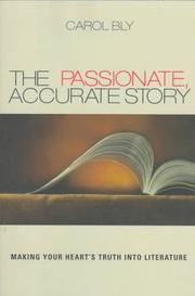 The Passionate, Accurate Story by Carol Bly