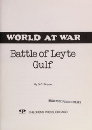 Battle of the Leyte Gulf by G. C. Skipper