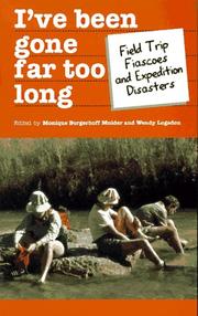 Cover of: I'Ve Been Gone Far Too Long: Field Study Fiascoes and Expedition Disasters (Travel Literature Series)
