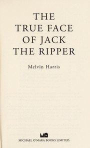 Cover of: The true face of Jack the Ripper