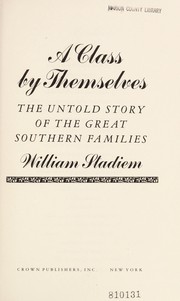 Cover of: A class by themselves: the untold story of the great southern families