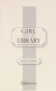 Girl in a library by Kelly Cherry