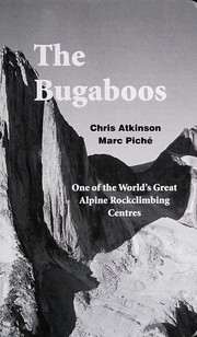 Cover of: The Bugaboos Guide  by Chris; Piche, Marc Atkinson