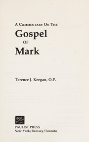 A commentary on the Gospel of Mark by Terence J. Keegan