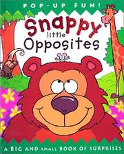 Cover of: Snappy Little Opposites: A Big and Small Book of Surprises