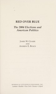 Cover of: Red over blue: the 2004 elections and American politics
