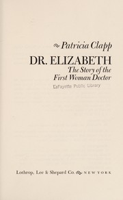 Cover of: Dr. Elizabeth: the story of the first woman doctor.