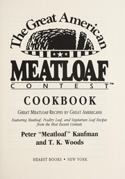 The great American meatloaf contest cookbook by Peter Kaufman