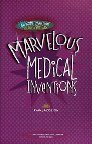 Marvelous medical inventions by Ryan Jacobson
