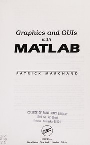 Graphics and GUIs with MATLAB by Patrick Marchand