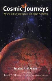 Cover of: Cosmic journeys: my out-of-body explorations with Robert A. Monroe