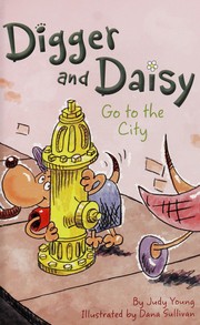 Cover of: Digger and Daisy go to the city