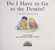 Cover of: Do I have to go to the dentist?