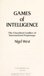 Cover of: Games of intelligence: the classified conflict of international espionage