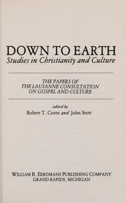 Cover of: Down to earth: studies in Christianity and culture : the papers of the Lausanne consultation on gospel and culture