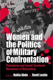 Women and the politics of military confrontation : Palestinian and Isaeli gendered narratives of dislocation