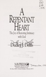 Cover of: A repentant heart: the joy of restoring intimacy with God