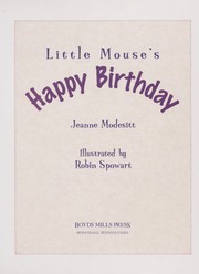 Little Mouse's happy birthday by Jeanne Modesitt, Robin Spowart