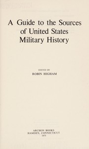 Cover of: A Guide to the sources of United States military history