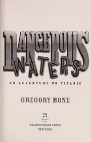 Cover of: Dangerous waters: an adventure on Titanic