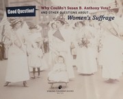 Cover of: Why couldn't Susan B. Anthony vote?: and other questions about ... women's suffrage