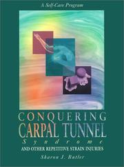 Conquering carpal tunnel syndrome and other repetitive strain injuries by Sharon J. Butler