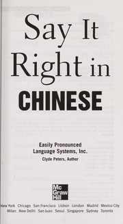 Cover of: Say it right in Chinese: the easy way to pronounce correctly