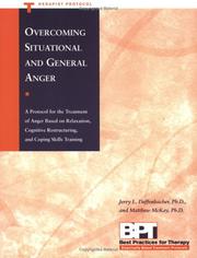 Cover of: Overcoming situational and general anger: a protocol for the treatment of anger based on relaxation, cognitve restructuring, and coping skills training.