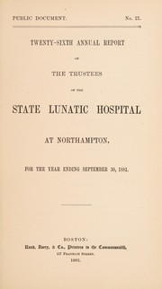 Cover of: Twenty-sixth annual report of the Trustees of the State Lunatic Hospital at Northampton, for the year ending September 30, 1881