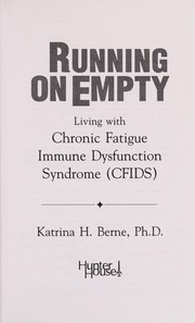 Cover of: Running on empty: chronic fatigue immune dysfunction syndrome (CFIDS)