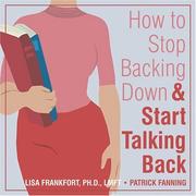 Cover of: How to Stop Backing Down & Start Talking Back