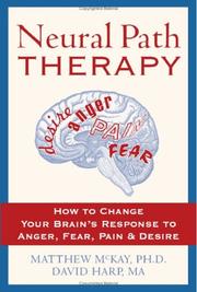Cover of: Neural Path Therapy: How to Change Your Brain's Response to Anger, Fear, Pain, and Desire