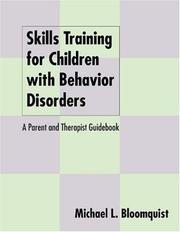 Cover of: Skills training for children with behavior disorders by Michael L. Bloomquist