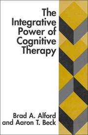The integrative power of cognitive therapy by Brad A. Alford