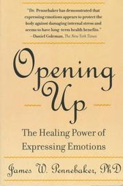 Cover of: Opening up: the healing power of expressing emotions