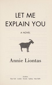 Cover of: Let me explain you: a novel
