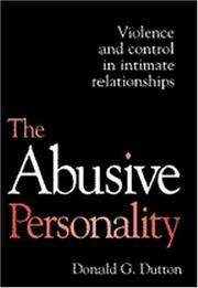 The abusive personality : violence and control in intimate relationships