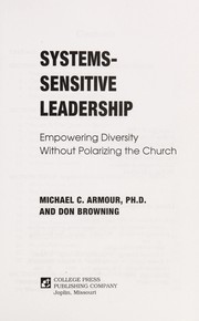 Systems-sensitive leadership by Armour, Michael C.