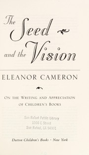 Cover of: The seed and the vision: on the writing and appreciation of children's books
