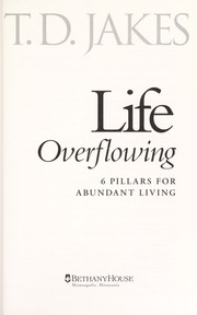 Cover of: Life overflowing: 6 pillars for abundant living