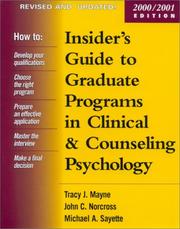 Insider's guide to graduate programs in clinical and counseling psychology by Tracy J. Mayne, Michael A. Sayette, John C. Norcross