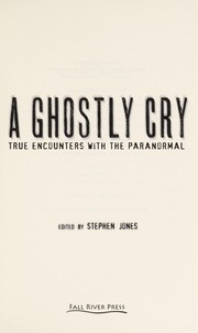 Cover of: A ghostly cry: true encounters with the paranormal