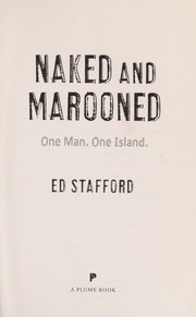 Naked and marooned by Ed Stafford