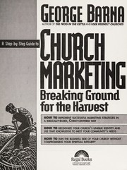 Cover of: A step-by-step guide to church marketing: breaking ground for the harvest