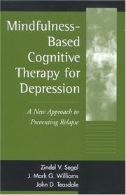 Cover of: Mindfulness-Based Cognitive Therapy for Depression: A New Approach to Preventing Relapse